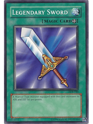 Legendary Sword - LOB-040 - Common Unlimited