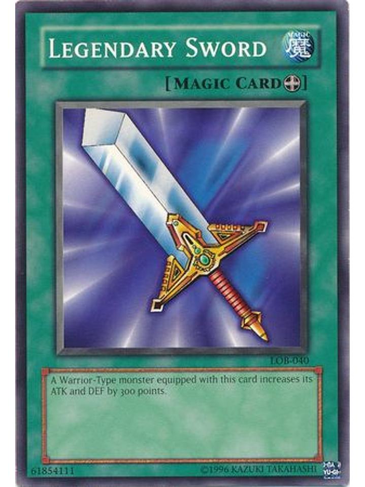 Legendary Sword - LOB-040 - Common Unlimited 1