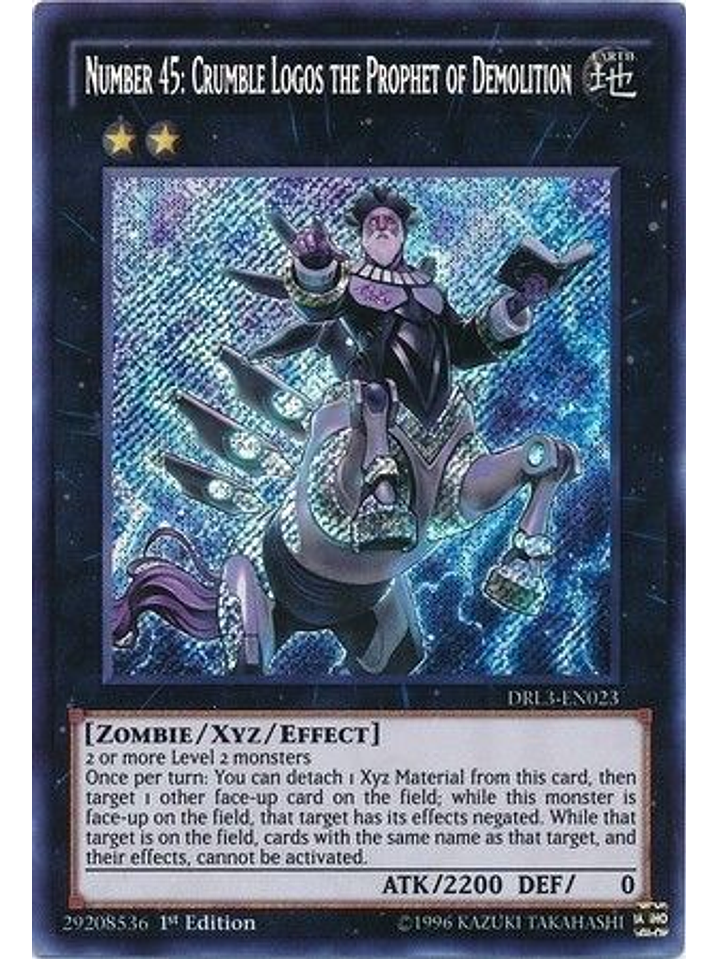 Number 45: Crumble Logos the Prophet of Demolition - DRL3-EN023 - Secret Rare 1st Ed 1