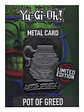 Limited Edition Card Pot of Greed - Miniatura 1