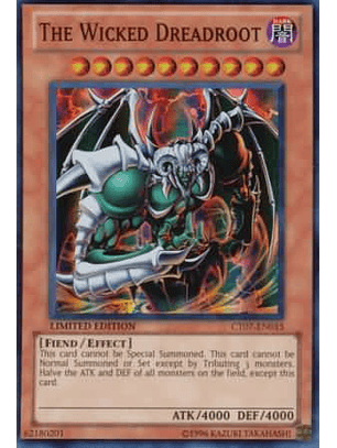 The Wicked Dreadroot - CT07-EN015 - Super Rare