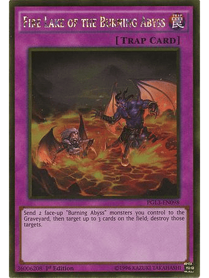 Fire Lake of the Burning Abyss - PGL3-EN098 - Gold Rare 1st Edition