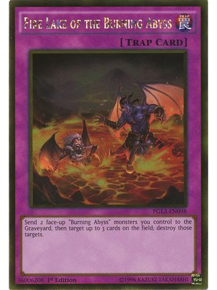 Fire Lake of the Burning Abyss - PGL3-EN098 - Gold Rare 1st Edition 1