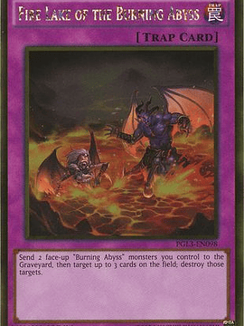 Fire Lake of the Burning Abyss - PGL3-EN098 - Gold Rare 1st Edition
