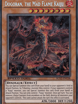 Dogoran, the Mad Flame Kaiju - SGX2-ENC08 - Secret Rare 1st Edition