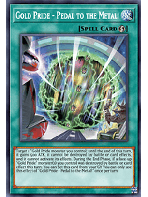 Gold Pride - Pedal to the Metal! - CYAC-EN090 - Common 1st Edition