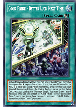 Gold Pride - Better Luck Next Time! - CYAC-EN091 - Secret Rare 1st Edition