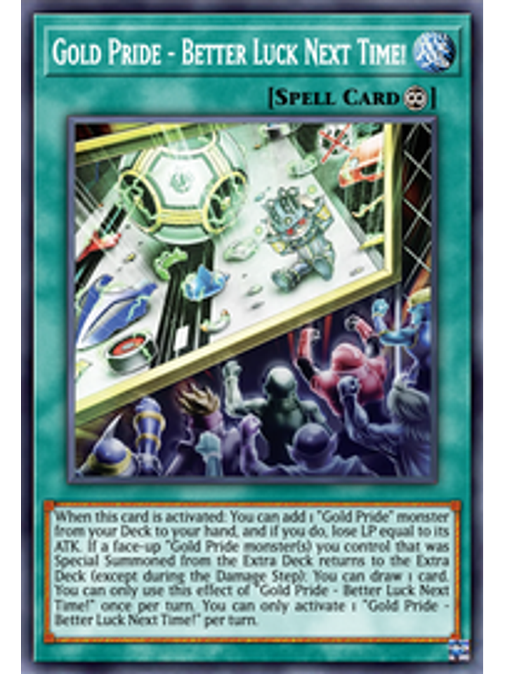 Gold Pride - Better Luck Next Time! - CYAC-EN091 - Secret Rare 1st Edition 1