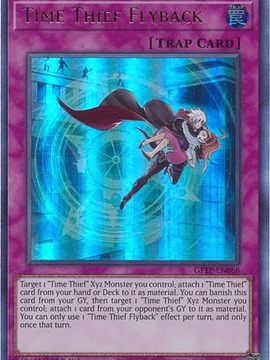 Time Thief Flyback - GFTP-EN068 - Ultra Rare 1st Edition