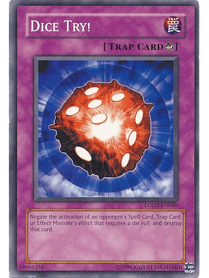 Dice Try! - LODT-EN080 - Common Unlimited (2024 Reprint)