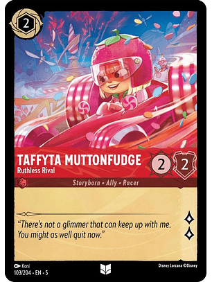 103/204 U Taffyta Muttonfudge - Ruthless Rival (FOIL)