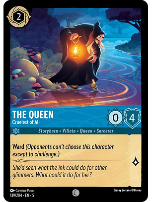 139/204 C The Queen - Cruelest of All (FOIL)