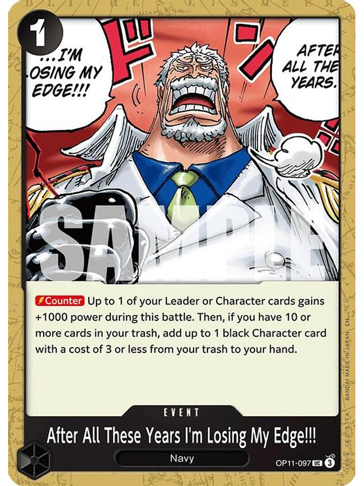 OP11-097 U After All These Years I'm Losing My Edge!!! 1