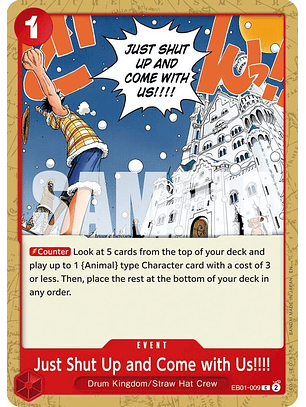 EB01-009 C Just Shut Up and Come with Us!!!! (PRB02)