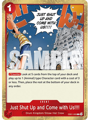 EB01-009 (Foil) Just Shut Up and Come with Us!!!! (PRB02)