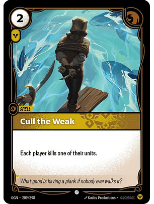 209/298 C ull the Weak (FOIL)