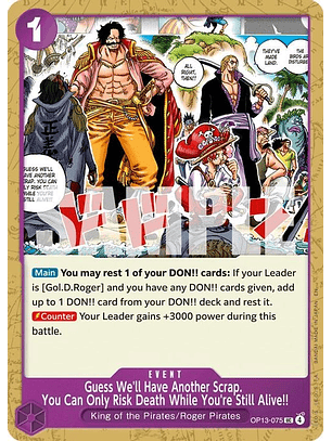 OP13-075 U Guess We'll Have Another Scrap. You Can Only Risk Death While You're Still Alive!!