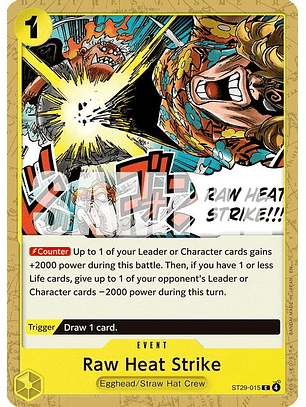 ST29-015 C Raw Heat Strike
