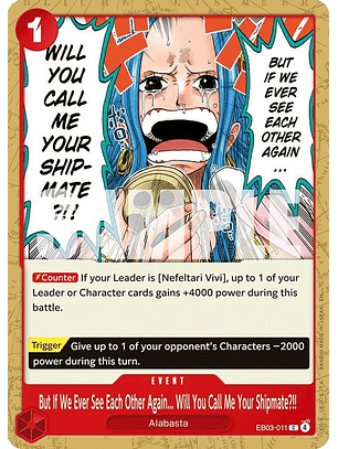 EB03-011 C But If We Ever See Each Other Again... Will You Call Me Your Shipmate?!!