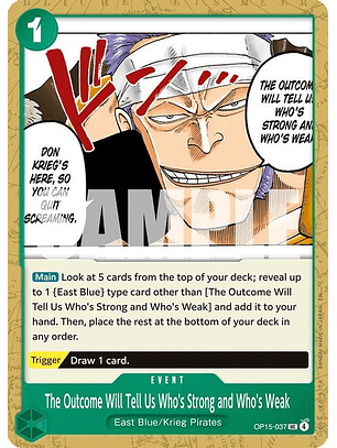 OP15-037 U The Outcome Will Tell Us Who's Strong and Who's Weak