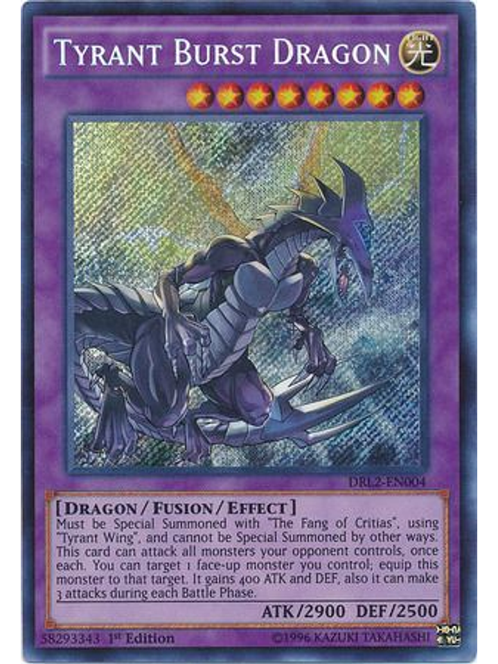 Tyrant Burst Dragon - DRL2-EN004 - Secret Rare 1st Edition 1