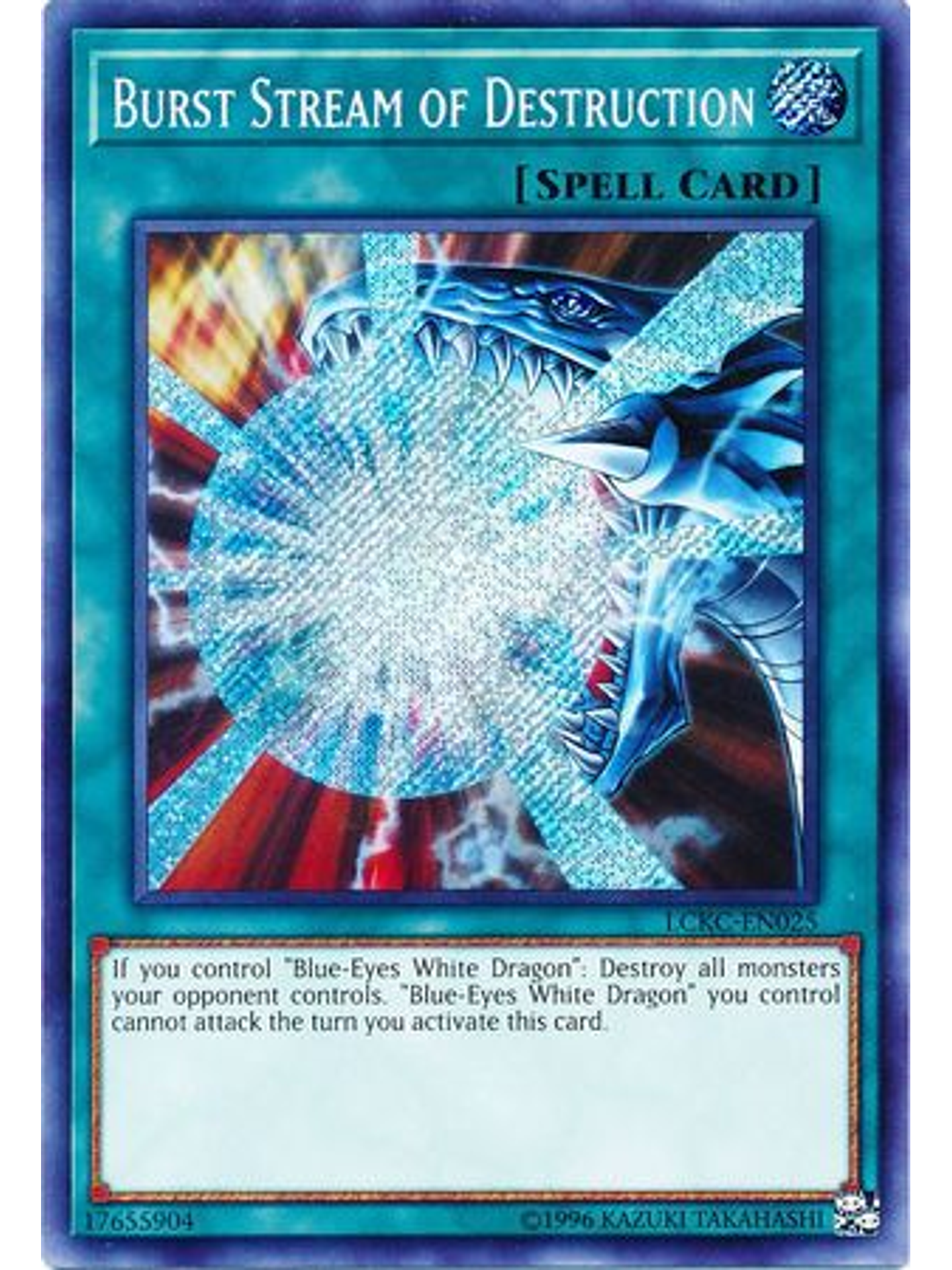 Burst Stream of Destruction - LCKC-EN025 - Secret Rare Unlimited 1