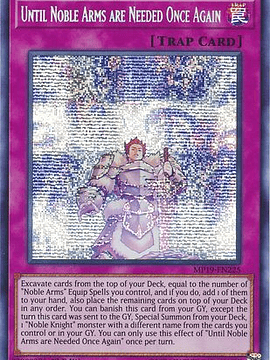 Until Noble Arms are Needed Once Again - MP19-EN225 - Prismatic Secret Rare 1st Edition