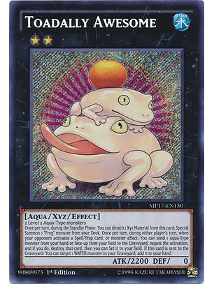 Toadally Awesome - MP17-EN150 - Secret Rare 1st Edition