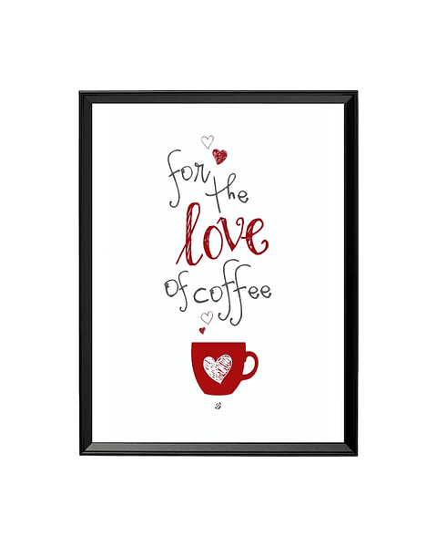Cuadro For the love of coffee