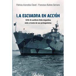 La Escuadra En Accion - 1978: El Conflicto Chile-argentina