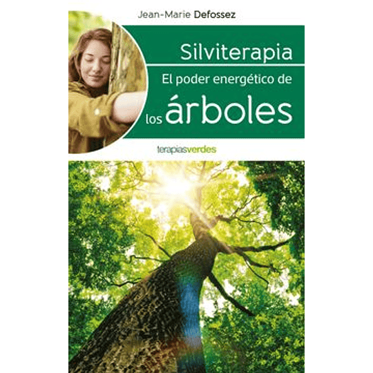 Silviterapia El Poder Energetico De Los Arboles