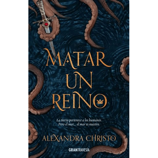 Matar Un Reino - Alexandra Christo