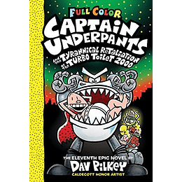 Captain Underpants 11 - And The Tyrannical Retaliation Of The Turbo Toilet 2000