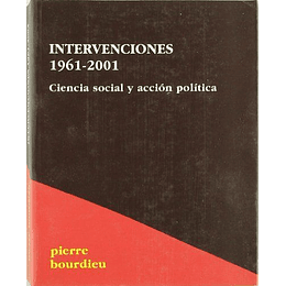 Intervenciones 1961-2001 (Pensar) - Pierre Bourdieu