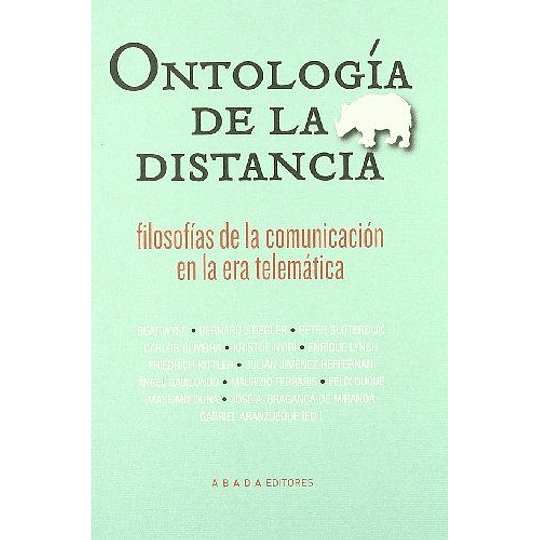 Ontologia De La Distancia: Filosofias De La Comunicacion En La Er A Telematica - Varios Autores