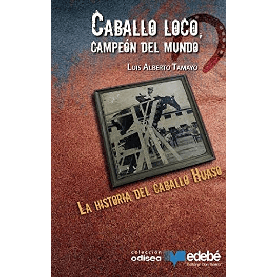 Caballo Loco, Campeon Del Mundo