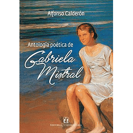 Antologia Poetica De Gabriela Mistral