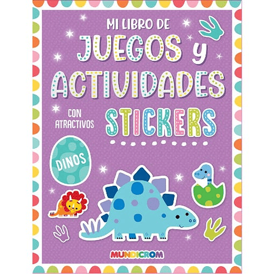 Dinosaurios (Juegos Y Actividades Con Stickers)