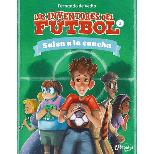 Los Inventores Del Fútbol 1: Salen A La Cancha
