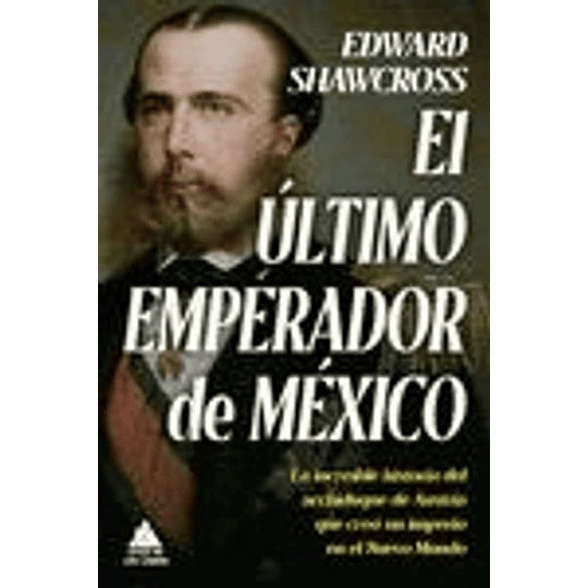 El Ultimo Emperador De Mexico