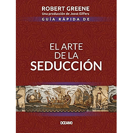 Guia Rapida De El Arte De La Seduccion