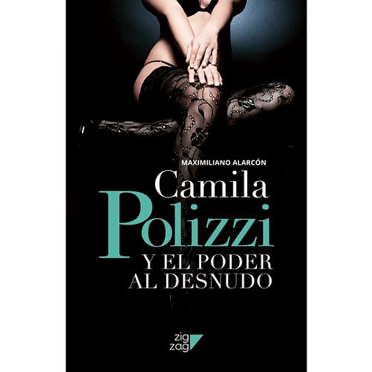 Camila Polizzi Y El Poder Al Desnudo