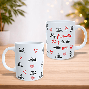 Caneca “My Favourite Thing To Do With You”