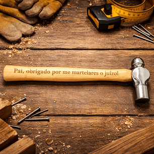 Martelo “Pai, obrigado por me martelares o juízo!”