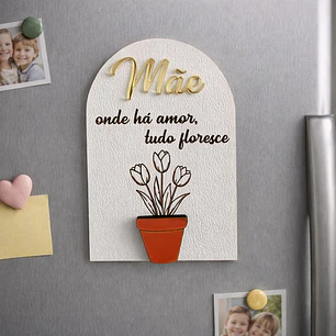 Íman de Frigorífico Decorativo “Mãe – Onde há amor, tudo floresce”