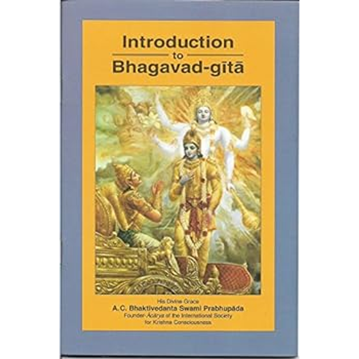 Introduction to Bhagavad-Gita by A.C. Bhaktivedanta Swami Pr