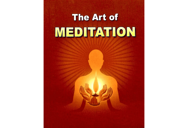 The Art of Meditation Compiled by Swami Srikantananda