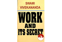Work and Its Secret by Swami Vivekananda