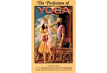 The Perfection of Yoga by A.C. Bhaktivedanta Swami Prabhupada