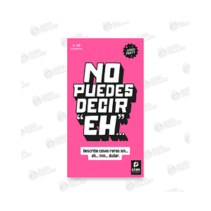 No Puedes Decir EH!